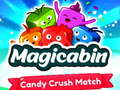Lojë Magicabin candy crush match