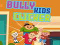 Lojë Bully kids clicker