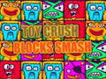 Lojë Toy Crush Blocks Smash