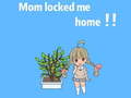 Lojë Mom locked me home