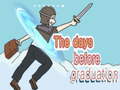 Lojë The Days Before Graduation