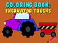 Lojë Coloring Book: Excavator Trucks