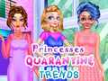 Lojë Princesses Quarantine Trends