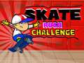 Lojë Skate Rush Challenge