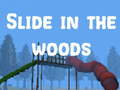 Lojë Slide in the Woods