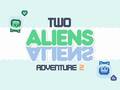 Lojë Two Aliens Adventure 2