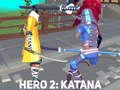 Lojë Hero 2: Katana