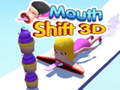 Lojë Mouth Shift 3D