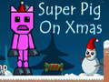 Lojë Super Pig on Xmas