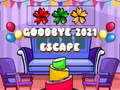 Lojë Goodbye 2021 Escape