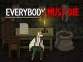 Lojë Everybody Must Die
