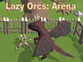 Lojë Lazy Orcs: Arena