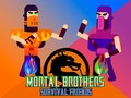 Lojë Mortal Brothers Survival Friends