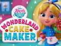 Lojë Wonderland Cake Maker