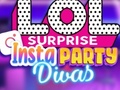 Lojë LOL Surprise Insta Party Divas