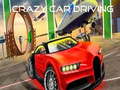 Lojë Crazy Car Driving 