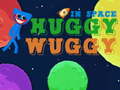 Lojë Huggy Wuggy in space