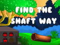 Lojë Find the shaft way