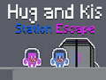 Lojë Hug and Kis Station Escape