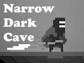 Lojë Narrow Dark Cave
