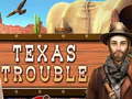 Lojë Texas Trouble