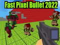 Lojë Fast Pixel Bullet 2022