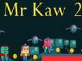 Lojë Mr Kaw 2