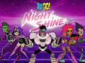 Lojë Teen Titans Go! Night Shine
