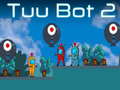 Lojë Tuu Bot 2
