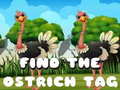 Lojë Find the Ostrich tag