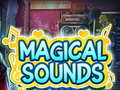 Lojë Magical Sounds