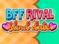 Lojë BFF Rival Blind Date