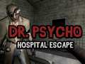 Lojë Dr Psycho Hospital Escape