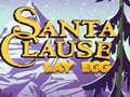 Lojë Santa Claus Lay Egg