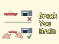 Lojë Break Your Brain