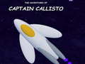 Lojë The Adventures of Captain Callisto