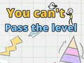 Lojë You can't pass level
