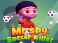 Lojë Mr Spy: Soccer Killer