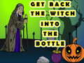 Lojë Get Back The Witch Into The Bottle