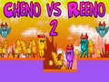 Lojë Cheno vs Reeno 2