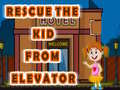 Lojë Rescue The Kid From Elevator