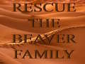 Lojë Rescue The Beaver Family