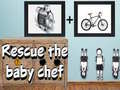 Lojë Rescue The Baby Chef