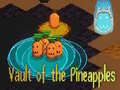 Lojë Vault of the Pineapples