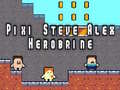 Lojë Pixi Steve Alex Herobrine