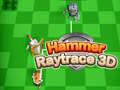 Lojë Hammer Raytrace 3D