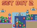 Lojë Set Bot 2