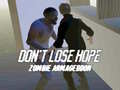 Lojë Don`t Lose Hope Zombie Armageddon