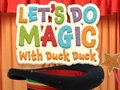 Lojë Let's Do Magic with Duck Duck