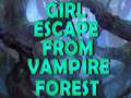 Lojë Girl Escape From Vampire Forest 